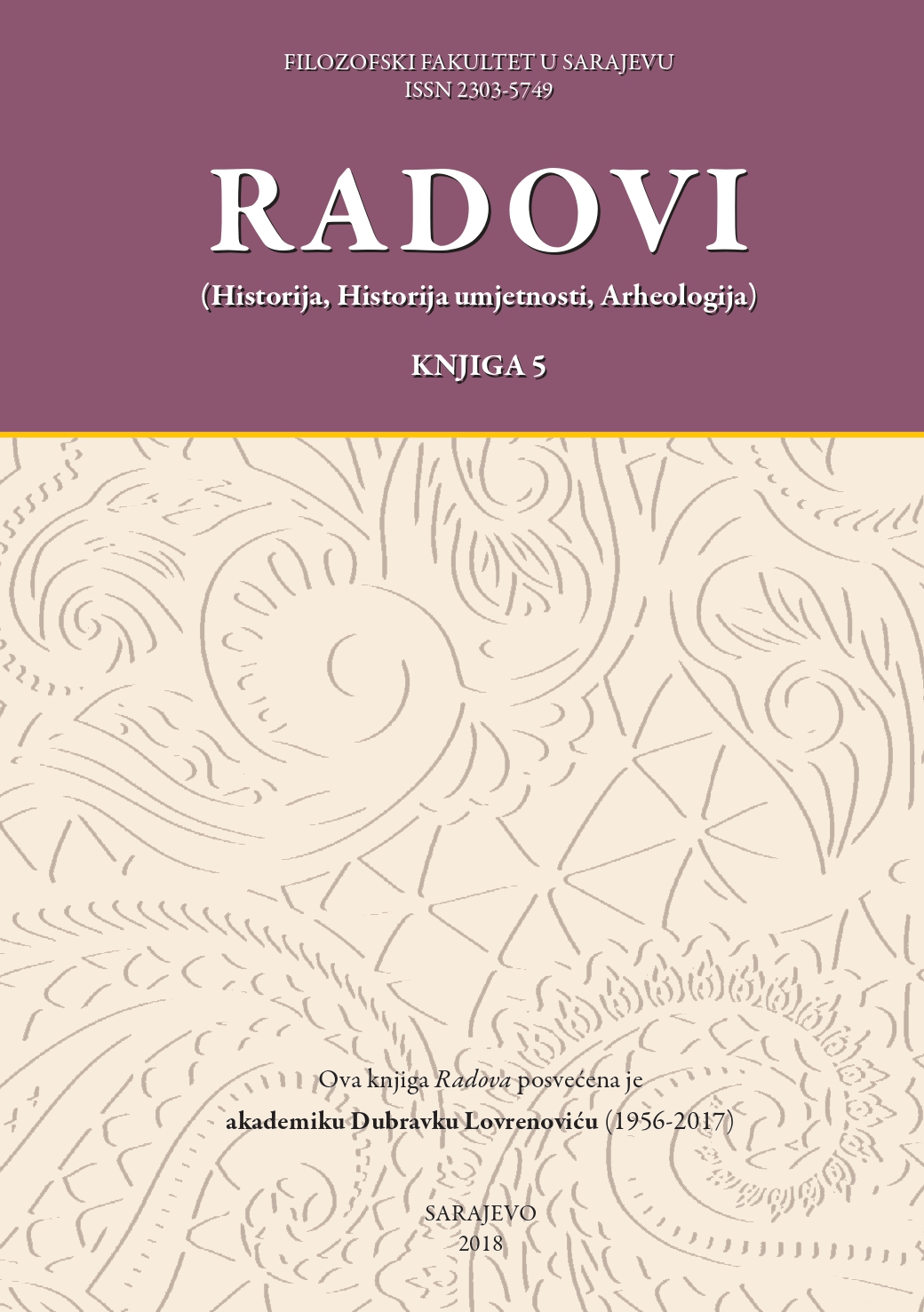 					View No. 5 (2018): Radovi Filozofskog fakulteta u Sarajevu (Historija, Historija umjetnosti, Arheologija)
				